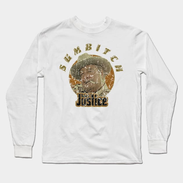 Sumbitch - Buford T Justice Long Sleeve T-Shirt by DESIPRAMUKA